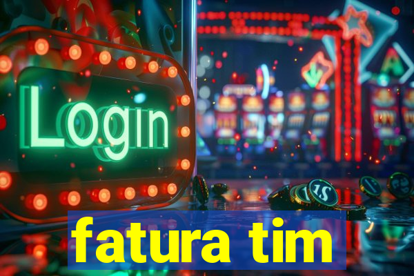 fatura tim